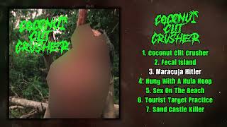 Coconut Clit Crusher - s/t FULL EP (2023 - Groovy Goregrind) - YouTube