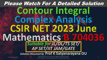 CSIR NET 2023 June: Contour Integral: C A: QID B 704036: Soln Discussed by Prof K Satyanarayana OU