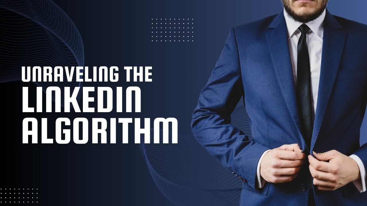 Unraveling the LinkedIn Algorithm: Maximize Your Reach in 2024 - YouTube