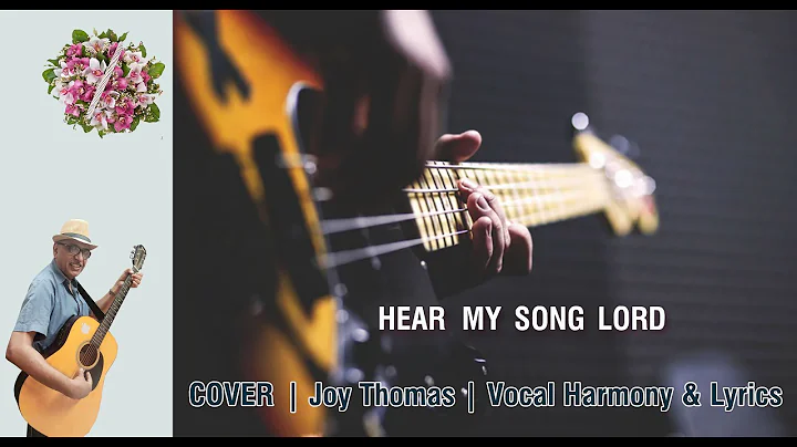 HEAR MY SONG  LORD |  Cover - Joy Thomas