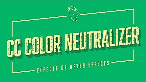 CC Color Neutralizer | Effects of After Effects