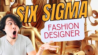 six sigma in fashion designing