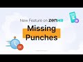 New feature on zenhr  missing punches