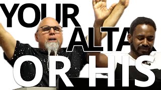 Your Altar Or His? |  Seu Altar ou o Dele? - By Shane W Roessiger - English & Portuguese Version
