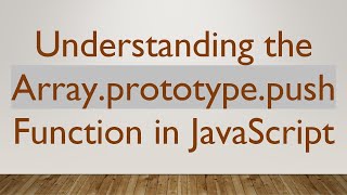 Understanding the Array.prototype.push Function in JavaScript
