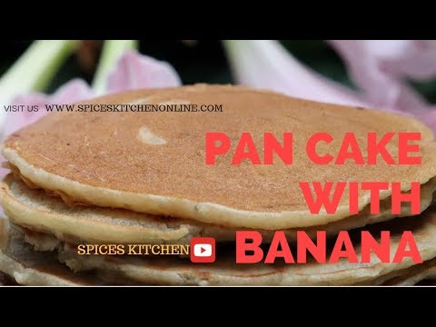 Pan Cake with Banana II Spices Kitchen