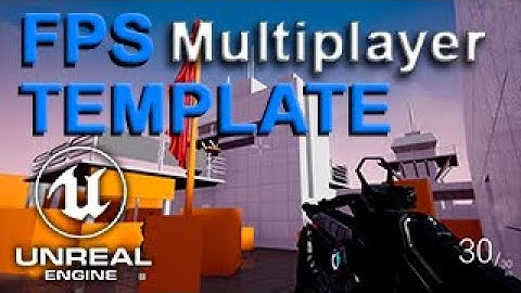 UE4 FPS Multiplayer TEMPLATE- [Unreal engine 4 First Person Shooter SAMPLE]