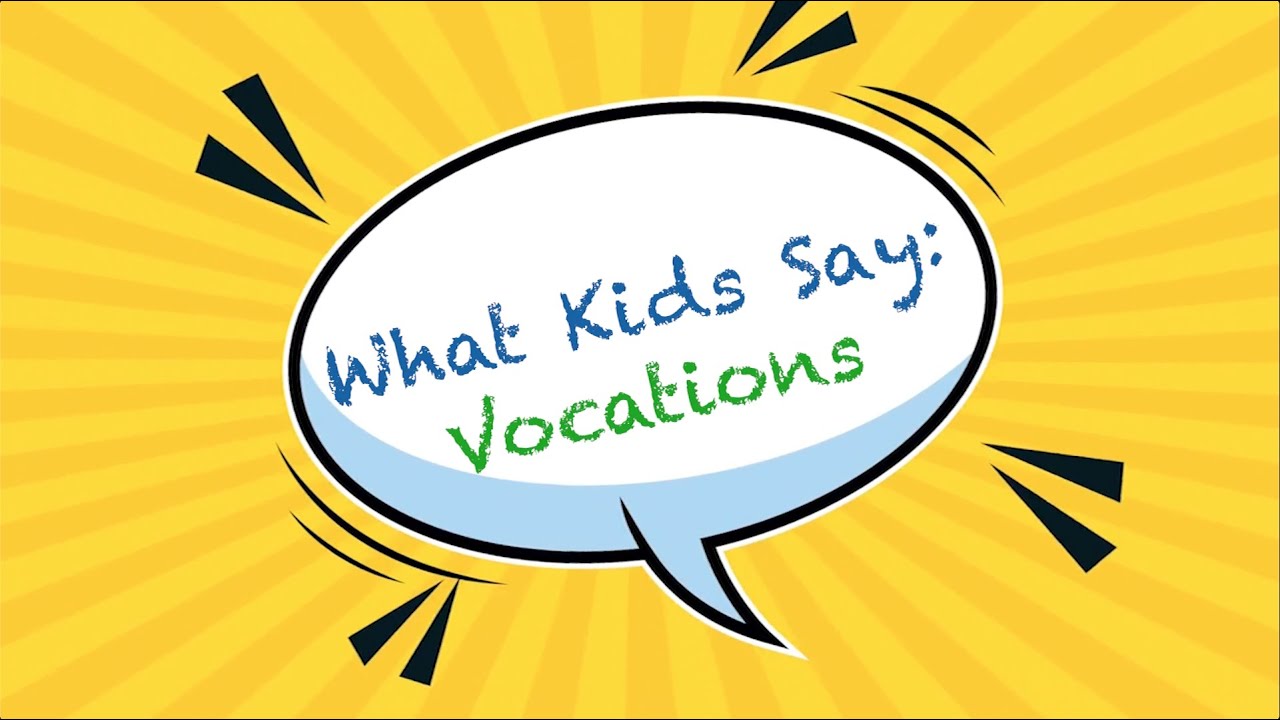 What Kids Say Vocations YouTube