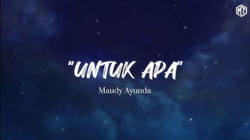 Untuk Apa - Maudy Ayunda (Lirik) #lagu #music #viral
