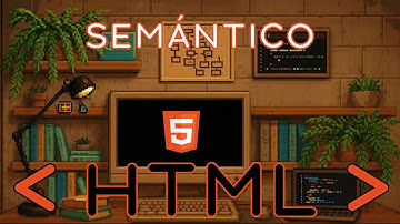 HTML 09 - HTML Semántico