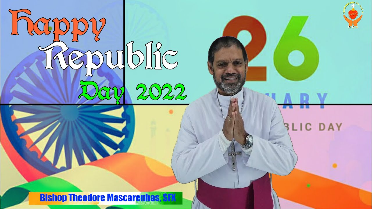 REPUBLIC DAY NEW MESSAGE -2022, JANUARY 26- BY BISHOP THEODORE MASCARENHAS, ARCHDIOCESE OF RANCHI