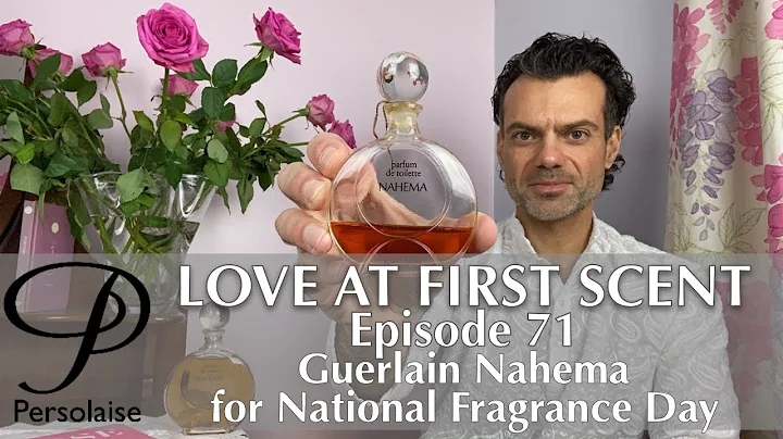 Guerlain Nahema perfume review on Persolaise Love At First Scent episode 71 - National Fragrance Day - DayDayNews
