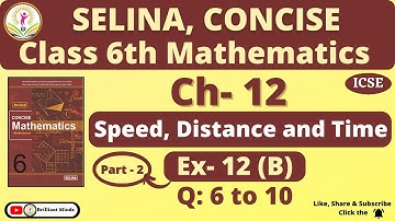 Class 6th ICSE | Selina Math | Ch- 12 Speed, Distance and Time Ex: 12 (B) Ques: 6 to 10