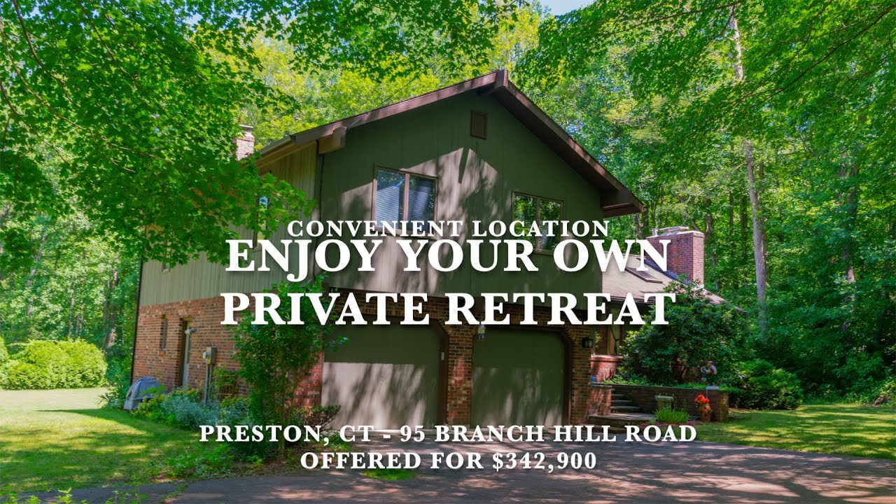 Convenient Location Enjoy Your Own Private Retreat Preston, CT 95 Branch Hill Road