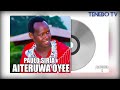 Paulo Siria Aiteruwa OyeeOfficially Audio. Mp3 Song