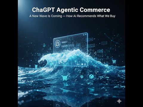 ChatGPT Agentic Commerce A New Wave Is Coming How AI Recommends What We Buy 