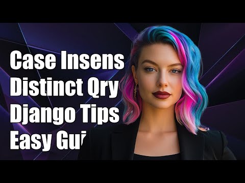 How to Perform Case Insensitive Distinct Queries in Django