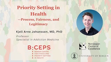 Priority Setting in Health — Process, Fairness, and Legitimacy by Prof. Kjell Arne Johansson