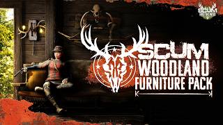SCUM: Woodland Furniture Pack | Into The Wild DLC Trailer