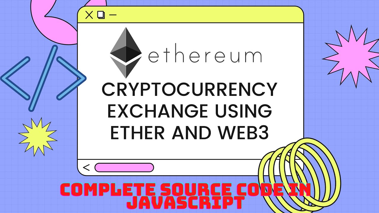 Instant CryptoCurrency Exchange In JS Using Ethereum and Web3 | Source Code