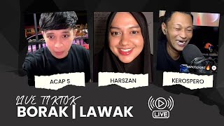 FULL | LAWAK | ACAP’S, HARSZAN & KEROSPERO | SEMBANG SAMPAI PECAH PERUT | 21 MEI 2024