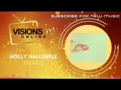 Holly Halliwell - Grace [Audio Visual] | VisionsTVOnline