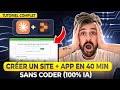 Créer un Site &amp; une Application SANS coder (Tutoriel Complet 40min - 100% IA) 🚀