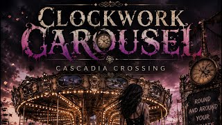 Clockwork Carousel | Cascadia Crossing (Official Audio)