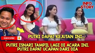 PUTRI ISNARI TAMPIL LAGI DI ACARA INI. PUTRI DAPAT UCAPAN DARI DIA...