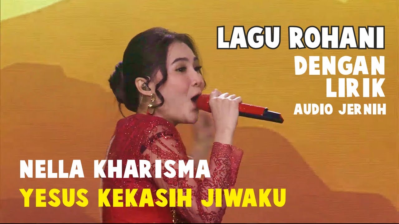 Nella Kharisma Yesus Kekasih Jiwaku - Lirik