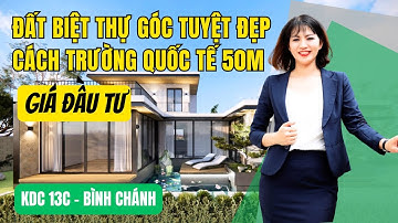 Bán đất biệt thự góc KDC 13C, cách trường Canada 50m, 275m2, 55tr/m2 | ĐẤT NỀN BÌNH CHÁNH