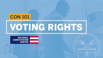 Voting Rights | Constitution 101