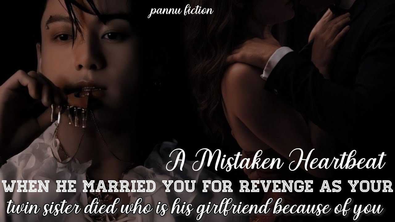 /when he married u for revenge as ur twin sister died who is gf becoz of u/part 1/ #jungkook #jk