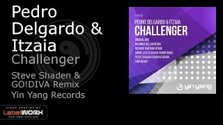 Pedro Delgardo & Itzaia - Challenger (Steve Shaden & GO!DIVA Remix)