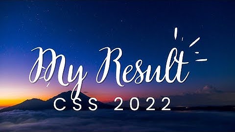 Result of CSS 2022| A Long Journey | Study Routine