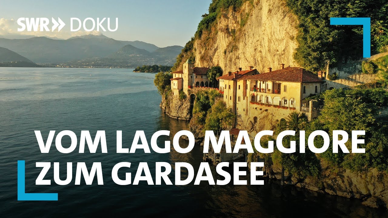 Zwischen Bergen und Seen: Vom Lago Maggiore zum Gardasee | SWR Doku