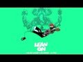 Major Lazer DJ Snake Feat MØ Lean On HQ Lyrics