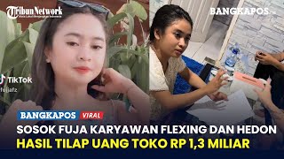 Sosok Fuja Karyawan Flexing dengan Gaya Hedon Hasil Tilap Uang Toko Kecantikan Rp 1,3 Miliar