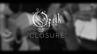 Opeth - Closure (Full Band Cover)