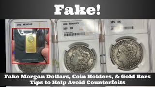 Fake Morgan Dollars, Slabs, & Perth Mint Gold Bars - Tips for Avoiding Counterfeits - Buyer Beware!