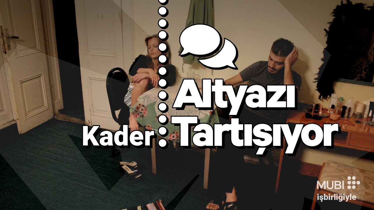 Altyazı Tartışıyor: Kader (MUBI İşbirliğiyle)