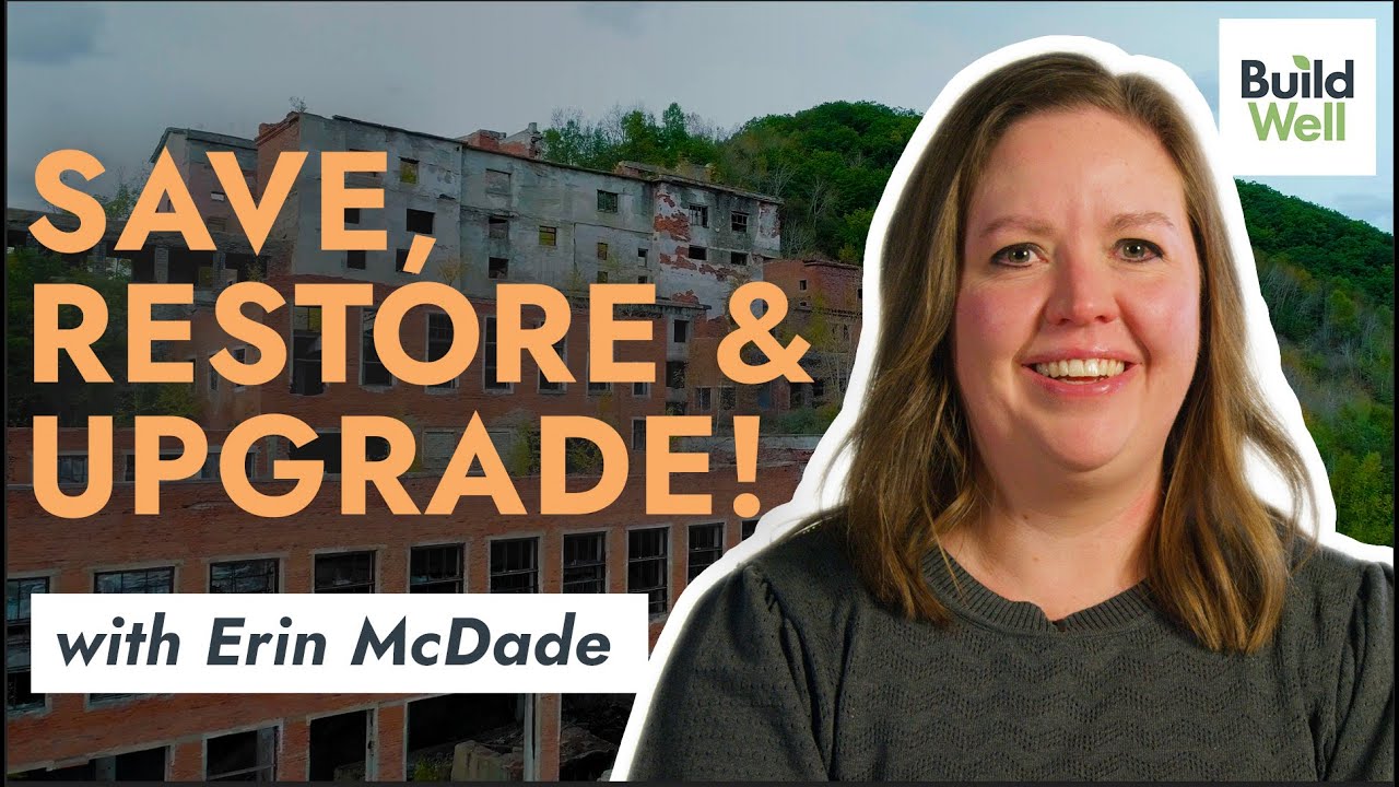 Save it and fix it! Upgrade existing buildings // with Erin McDade