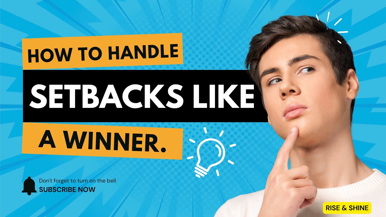 How to Handle Setbacks Like a Winner