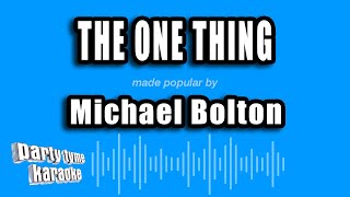 Michael Bolton - The One Thing (Karaoke Version)