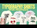 How To Design Typography T-Shirts With Simple Illustrations