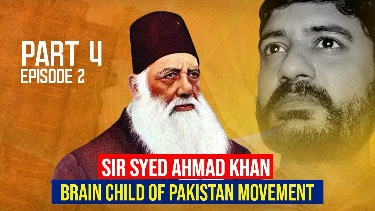 Sir Syed Ahmad Khan: Brain Child of Pakistan Movement || Pak Affairs