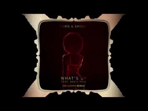 在 YouTube 上观看 Furo & ShiShi - What's Up (feat. David Meli) [No Saints Remix]
