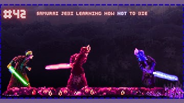Samurai Jedi Learning How NOT to Die! #42