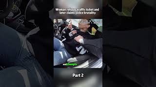 Woman refuses traffic ticket and later claims police brutality #cops #police