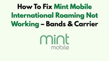 Hoe u het probleem met Mint Mobile International Roaming kunt oplossen - Banden en provider